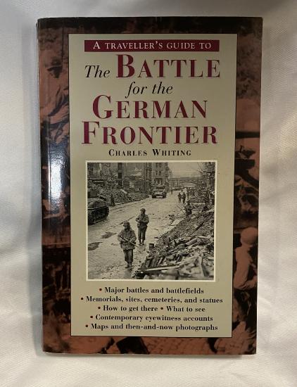 A Traveller's Guide To The Battle For The German Frontier 